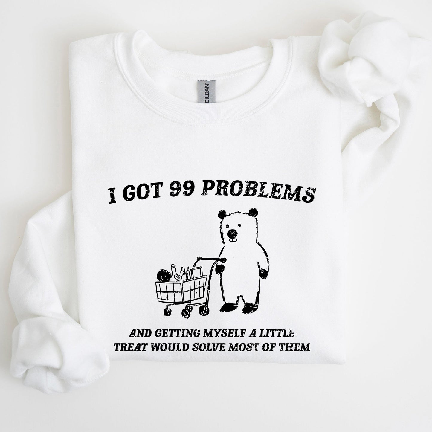 I Got 99 Problems, Snack, Bear, Meme, Aesthetic, Funny Sweatshirt