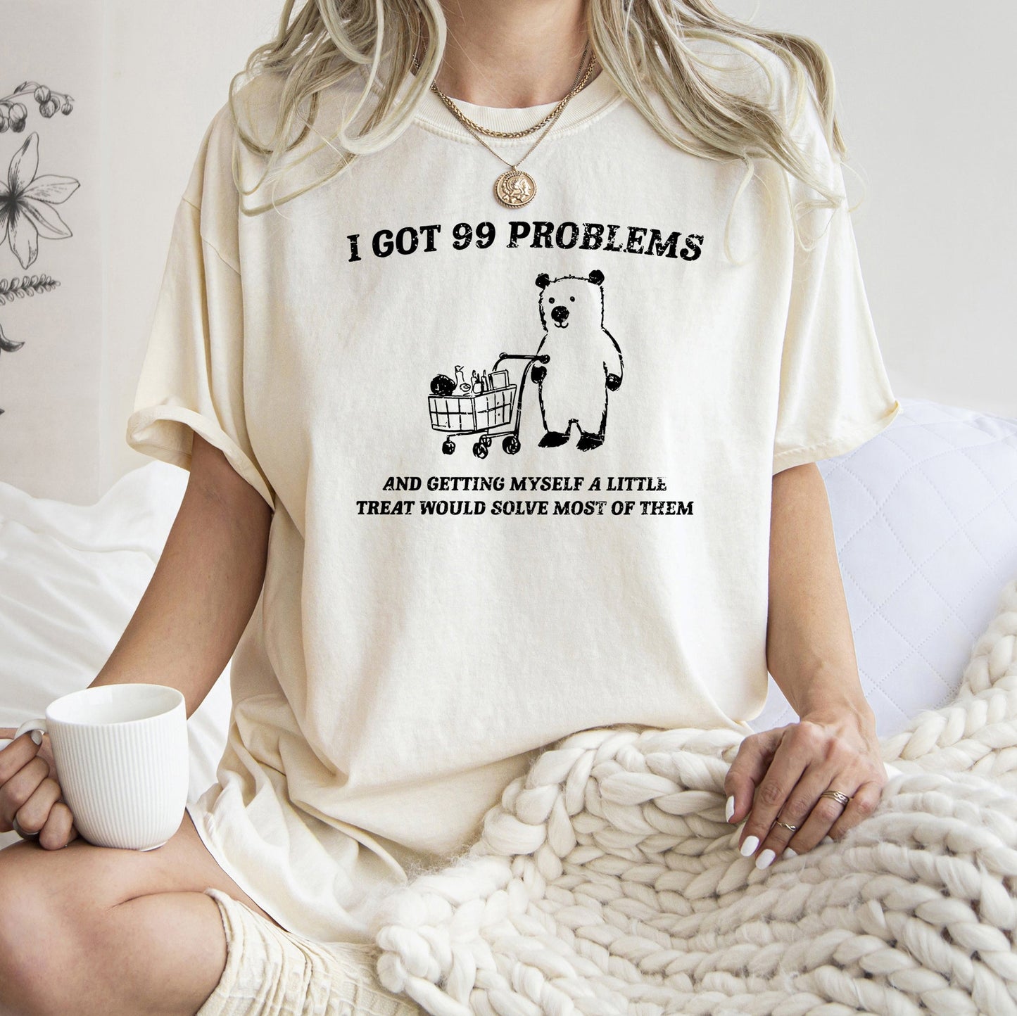 I Got 99 Problems, Snack, Bear, Meme, Aesthetic, Funny, Comfort Colors Tshirt