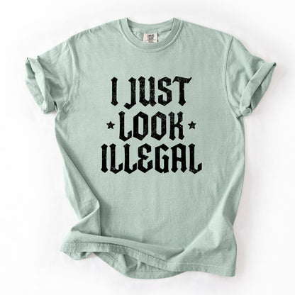 I Just Look Illegal, Sassy, Politics, Immigrant, Statement, Stars Tshirt Comfort Colors T-Shirt