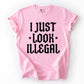 I Just Look Illegal, Sassy, Politics, Immigrant, Statement, Stars Tshirt Comfort Colors T-Shirt