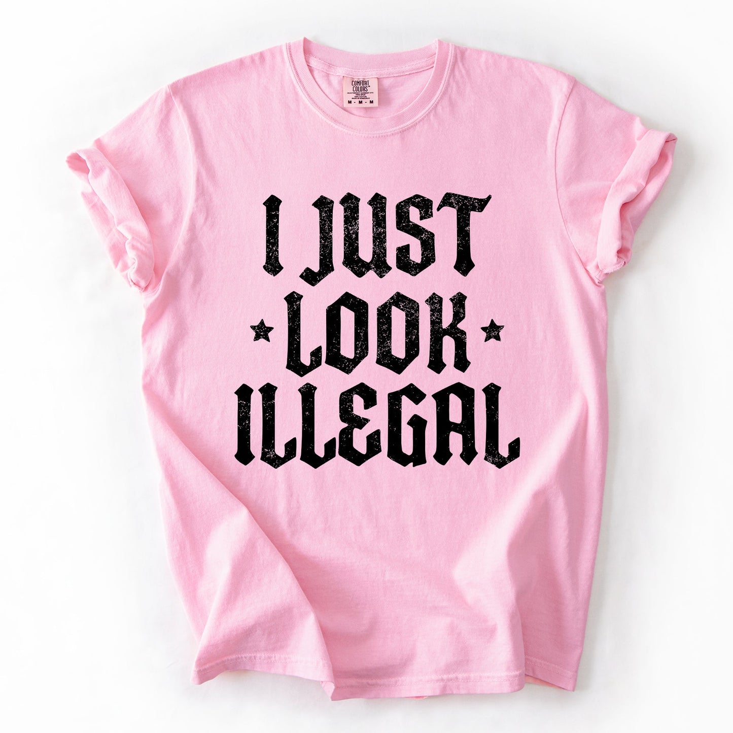 I Just Look Illegal, Sassy, Politics, Immigrant, Statement, Stars Tshirt Comfort Colors T-Shirt
