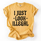 I Just Look Illegal, Sassy, Politics, Immigrant, Statement, Stars Tshirt Comfort Colors T-Shirt