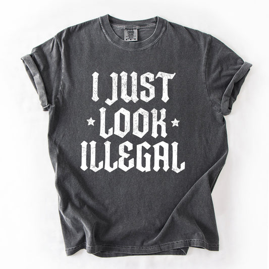 I Just Look Illegal, Sassy, Politics, Immigrant, Statement, Stars Tshirt Comfort Colors T-Shirt
