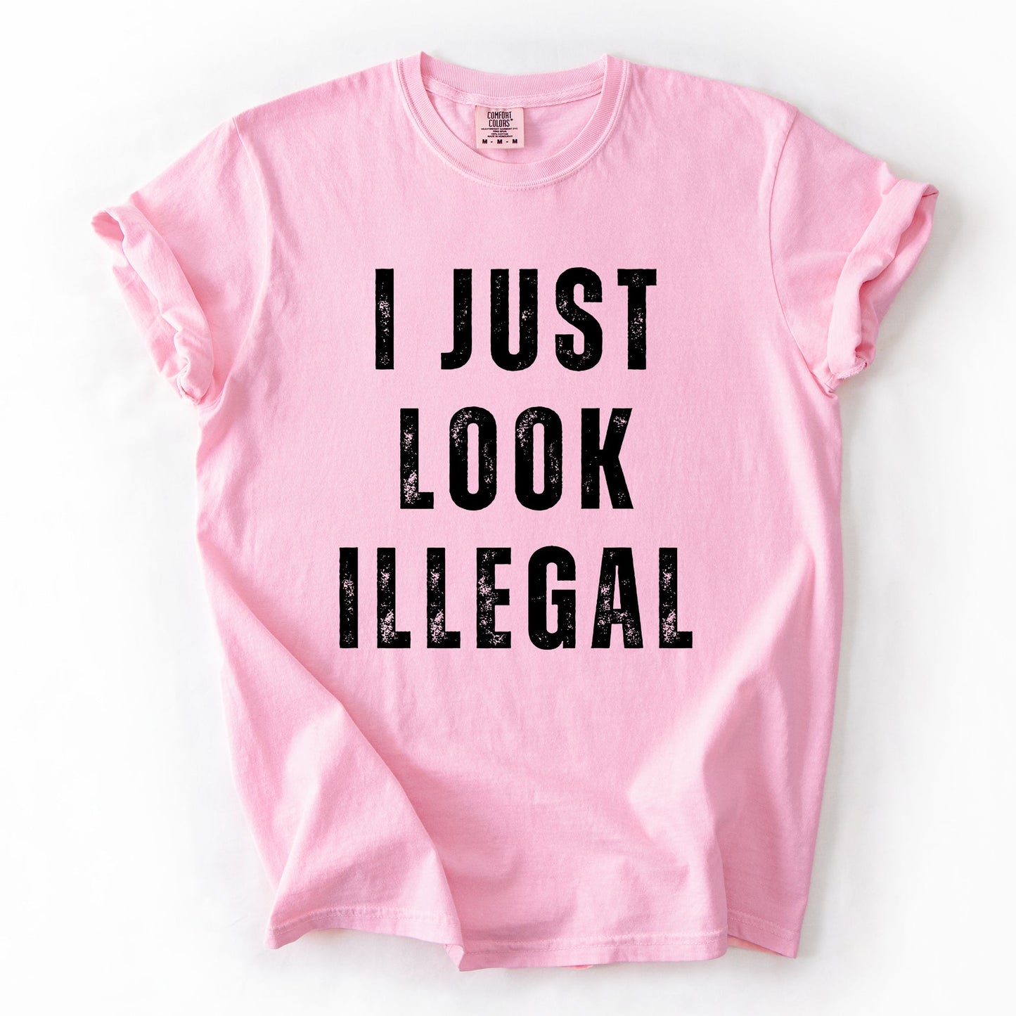 I Just Look Illegal, Vintage, Sassy, Politics, Immigrant, Statement, Resist Tshirt Comfort Colors T-Shirt