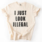I Just Look Illegal, Vintage, Sassy, Politics, Immigrant, Statement, Resist Tshirt Comfort Colors T-Shirt
