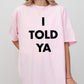 I Told Ya, Challengers, Movie, Trend, Tennis Tshirt Comfort Colors T-Shirt