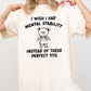 I Wish I Had Mental Stability Instead Of These Perfect Tits, Funny, Rude, Sexy, Aesthetic, Bear Shirt Comfort Colors T-Shirt