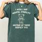 I Wish I Had Mental Stability Instead Of These Perfect Tits, Funny, Rude, Sexy, Aesthetic, Bear Shirt Comfort Colors T-Shirt