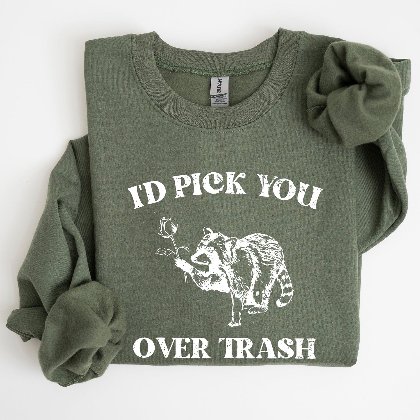 I'd Pick You Over Trash, Raccoon, Funny, Aesthetic Sweatshirt