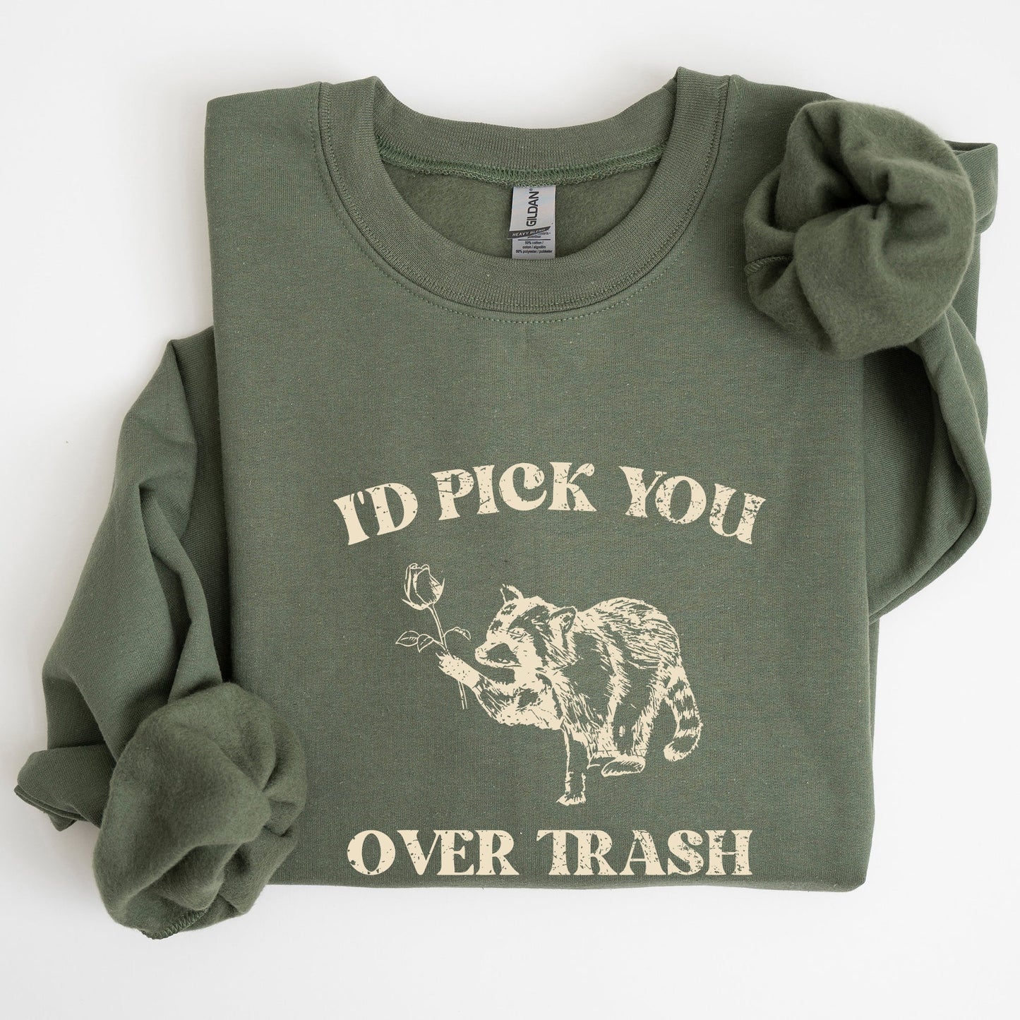 I'd Pick You Over Trash, Raccoon, Meme, Aesthetic, Funny Sweatshirt