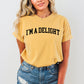 I'm A Delight, Funny, Minimal, Sassy, Aesthetic, Meme Shirt Comfort Colors T-Shirt