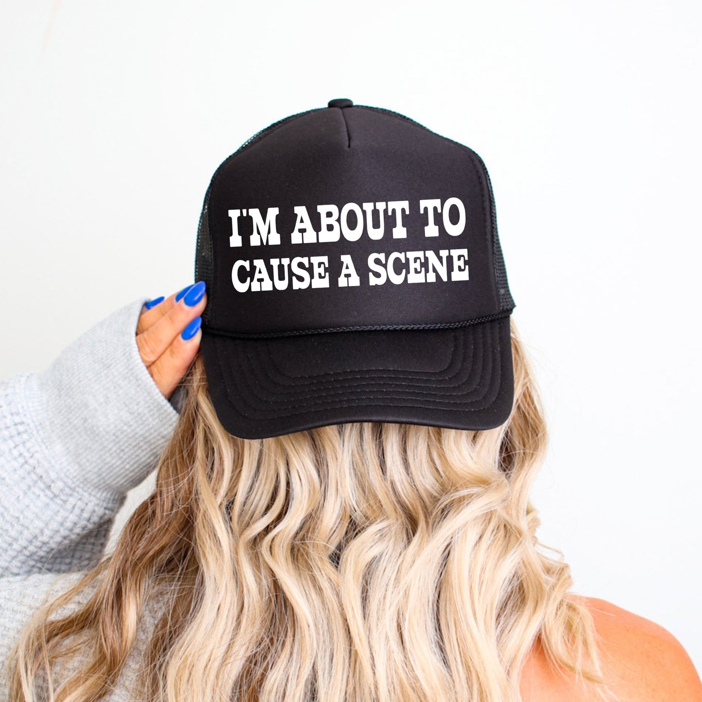 I'm About to Cause a Scene, Sassy, Funny, Black Snapback Trucker Hat