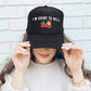 I'm Going to Hell, Sassy, Funny, Black Snapback Trucker Hat