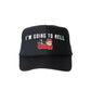 I'm Going to Hell, Sassy, Funny, Black Snapback Trucker Hat
