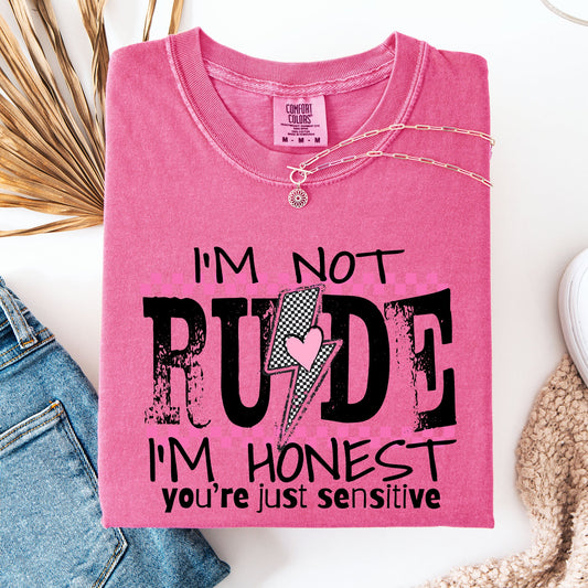 I'm Not Rude, I'm Honest, You're Just Sensitive, Funny, Sarcastic, Sassy Tshirt Comfort Colors T-Shirt