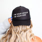 I’m Your Venus I’m You’re Fire, Sassy, Funny, Black Snapback Trucker Hat