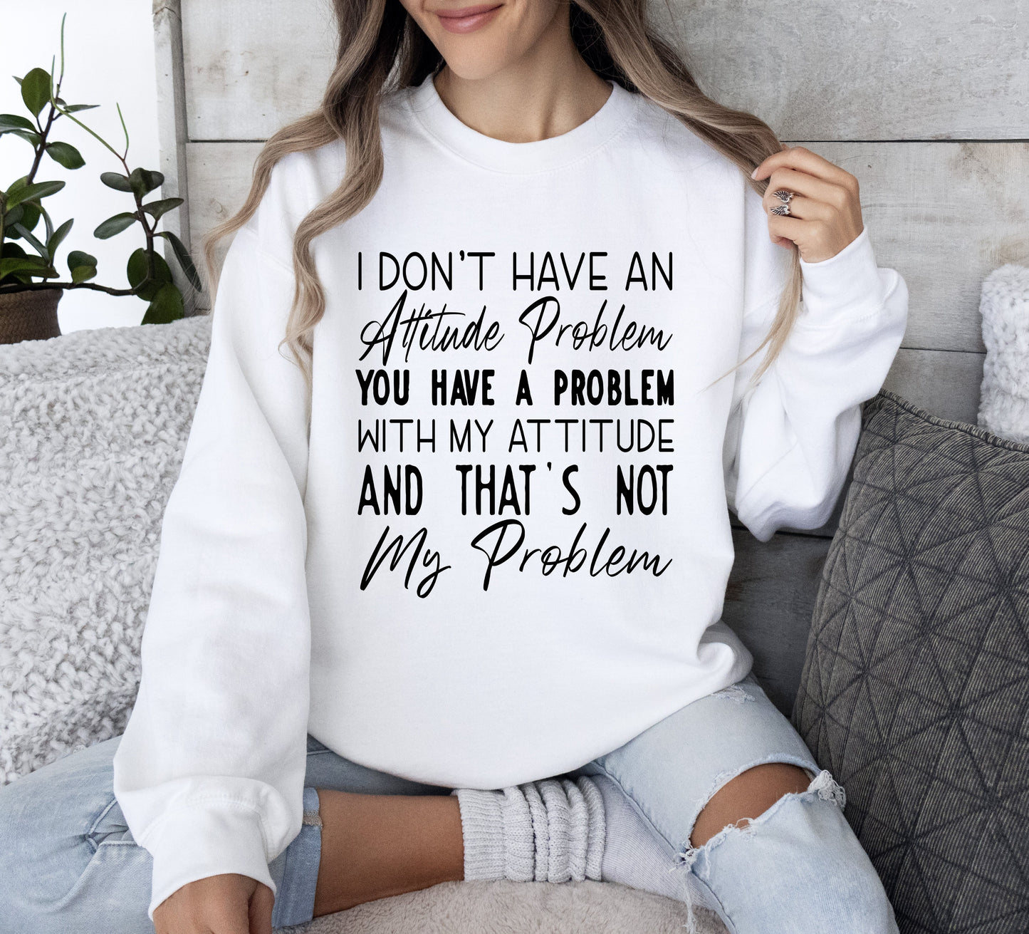 Attitude Problem Funny Sweatshirt, Sarcastic College Sweatshirt