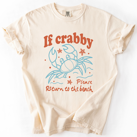 If Crabby, Please Return to the Beach, Summer, Sunshine, Comfort Colors T-Shirt