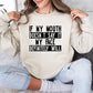 If My Mouth Doesn't Say Funny Sweatshirt, Sarcastic College Sweatshirt