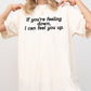 If You're Feeling Down, I Can Feel You Up, Funny, Vulgar, Rude, Aesthetic, Sexy Shirt Comfort Colors T-Shirt