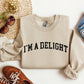 I'm A Delight Funny Sweatshirt, Sarcastic College Sweatshirt