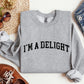 I'm A Delight Funny Sweatshirt, Sarcastic College Sweatshirt