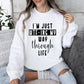 I'm Just Wtf-ing My Way Funny Sweatshirt, Sarcastic College Sweatshirt