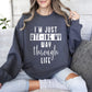 I'm Just Wtf-ing My Way Funny Sweatshirt, Sarcastic College Sweatshirt