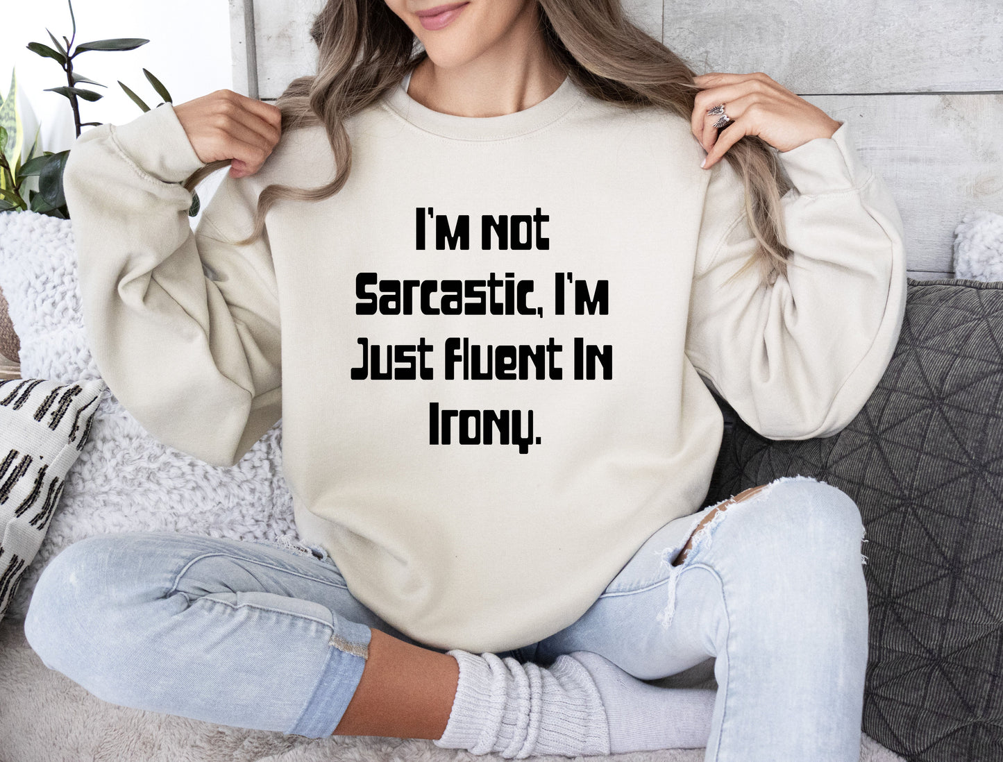 I'm Not Sarcastic Funny Sweatshirt, Sarcastic College Sweatshirt