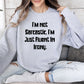 I'm Not Sarcastic Funny Sweatshirt, Sarcastic College Sweatshirt
