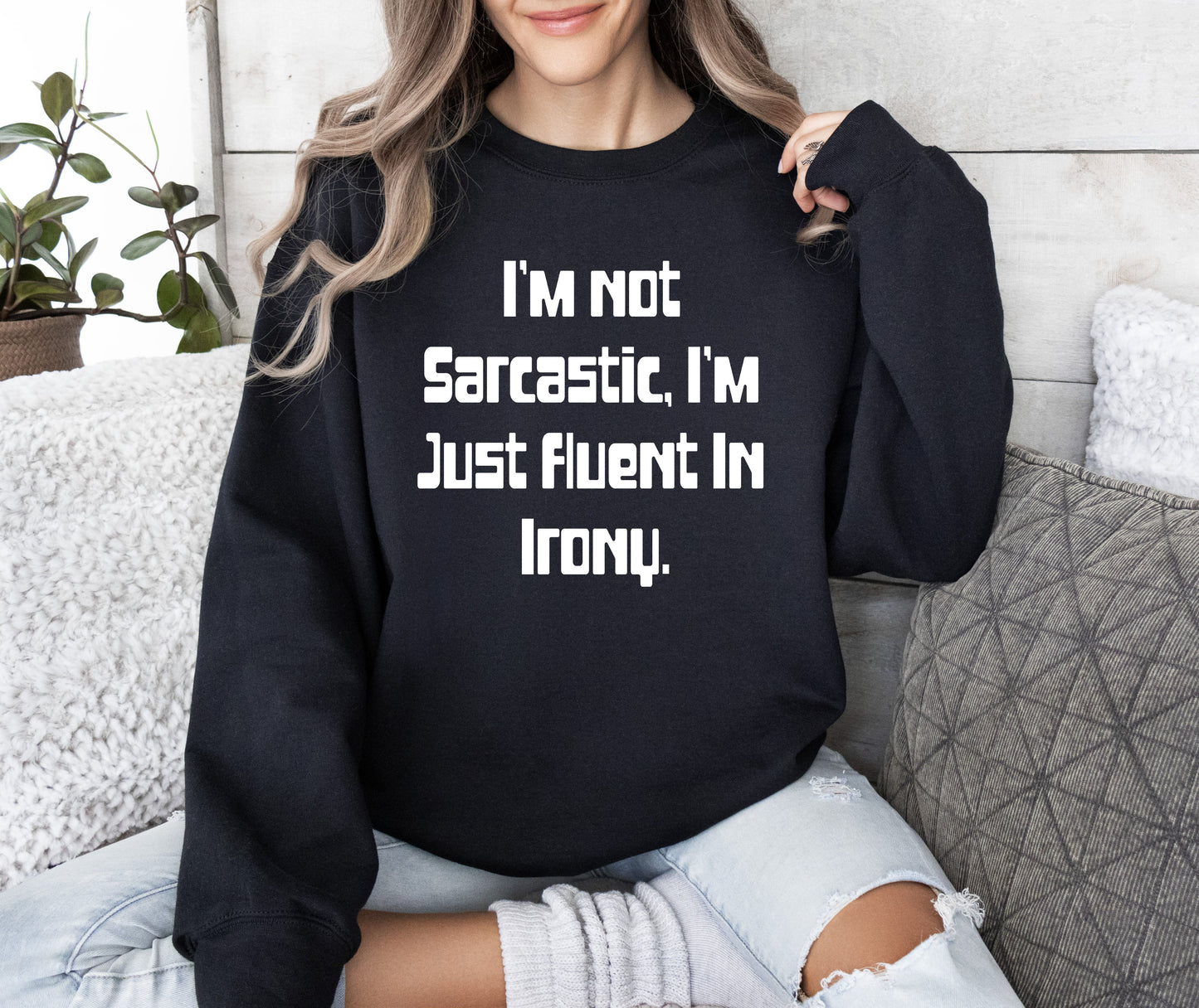I'm Not Sarcastic Funny Sweatshirt, Sarcastic College Sweatshirt