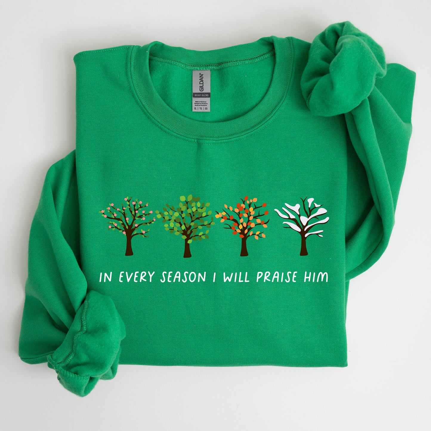 In Every Season I Will Praise Him, Jesus Love, Christian Faith, Bible Truths, Christian Symbol Sweatshirt