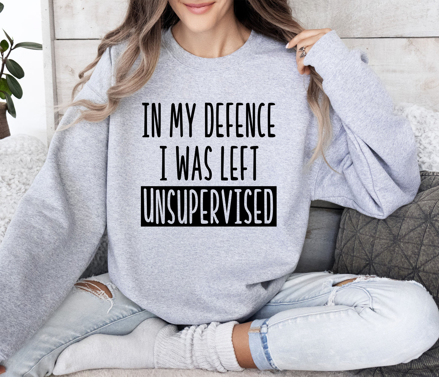 I Was Left Unsupervised Funny Sweatshirt, Sarcastic College Sweatshirt
