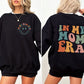 In My Mom Era, Front And Back Print Sweatshirt