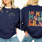 In My Mom Era, Front And Back Print Sweatshirt