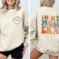 In My Mom Era, Front And Back Print Sweatshirt
