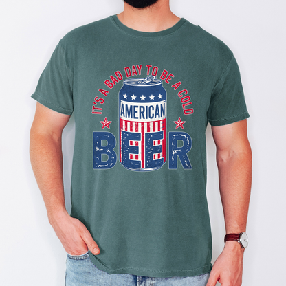 It's A Bad Day To Be A Cold Beer, Patriotic, Dad, Father's Day, Boyfriend, Husband, Brother, Guy Gift, Comfort Colors T-Shirt