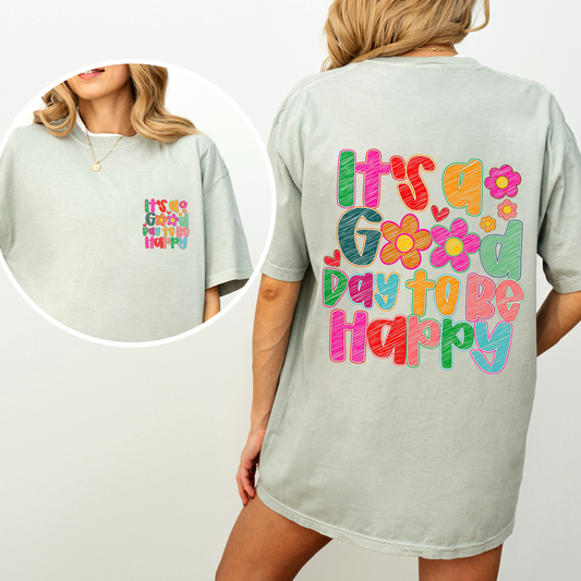It's A Good Day To Be Happy, Front and Back, Colorful, Mental Health, Positivity, Comfort Colors T-Shirt