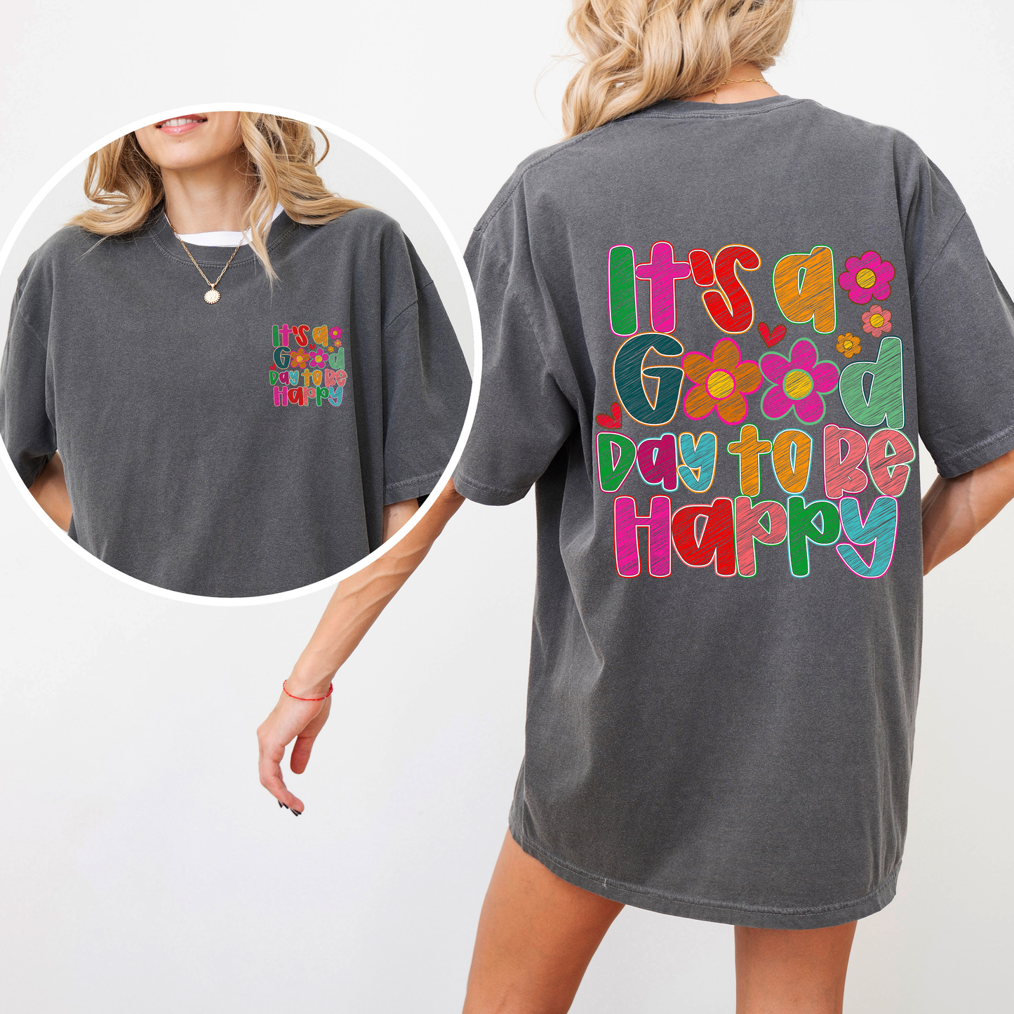 It's A Good Day To Be Happy, Front and Back, Colorful, Mental Health, Positivity, Comfort Colors T-Shirt