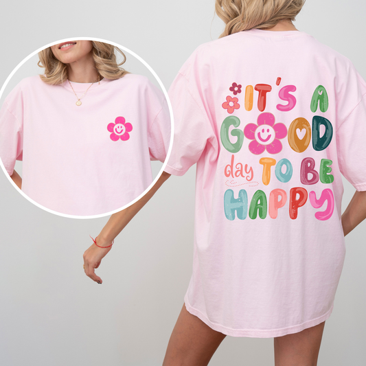 It's A Good Day To Be Happy, Smiling Daisy, Mental Health, Positivity, Comfort Colors T-Shirt