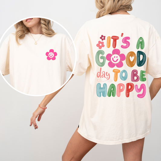 It's A Good Day To Be Happy, Smiling Daisy, Mental Health, Positivity, Comfort Colors T-Shirt