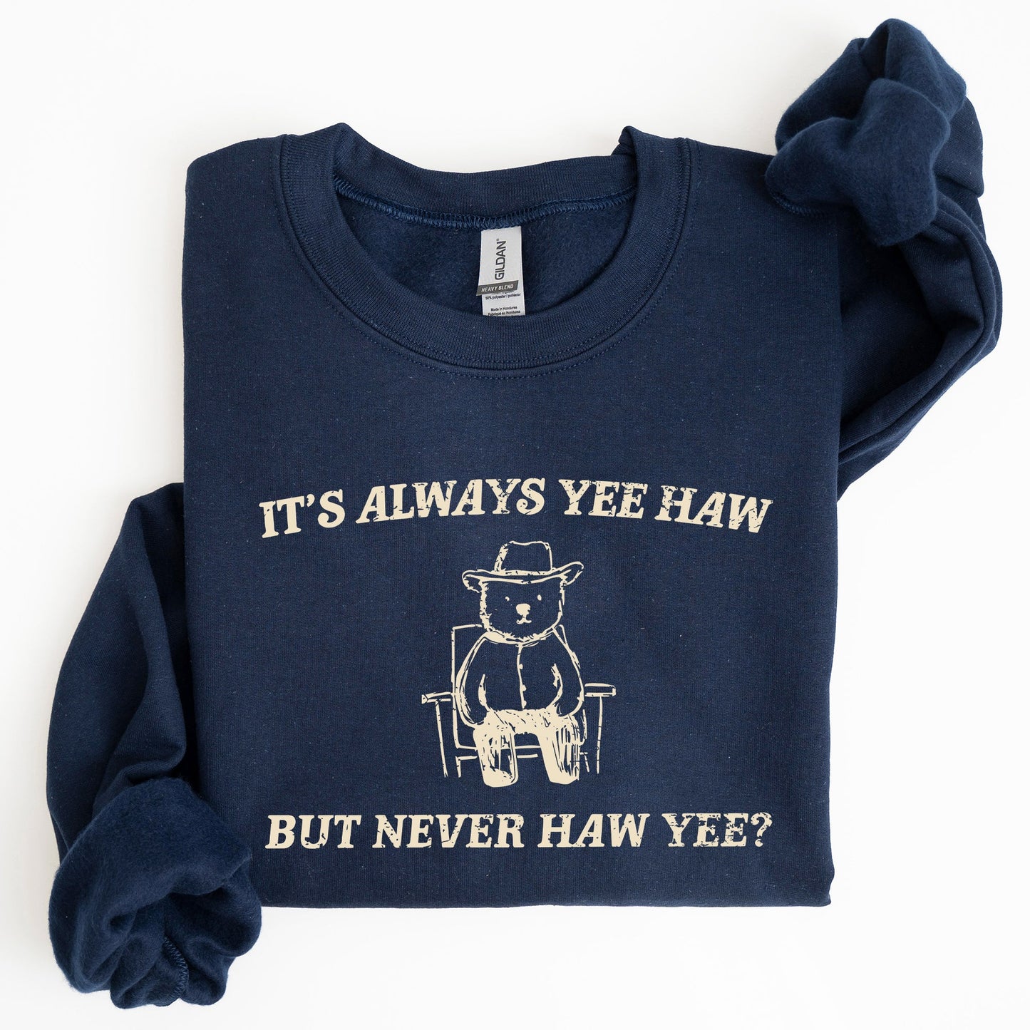 It's Always Yee Haw, Bear, Meme, Aesthetic, Funny Sweatshirt