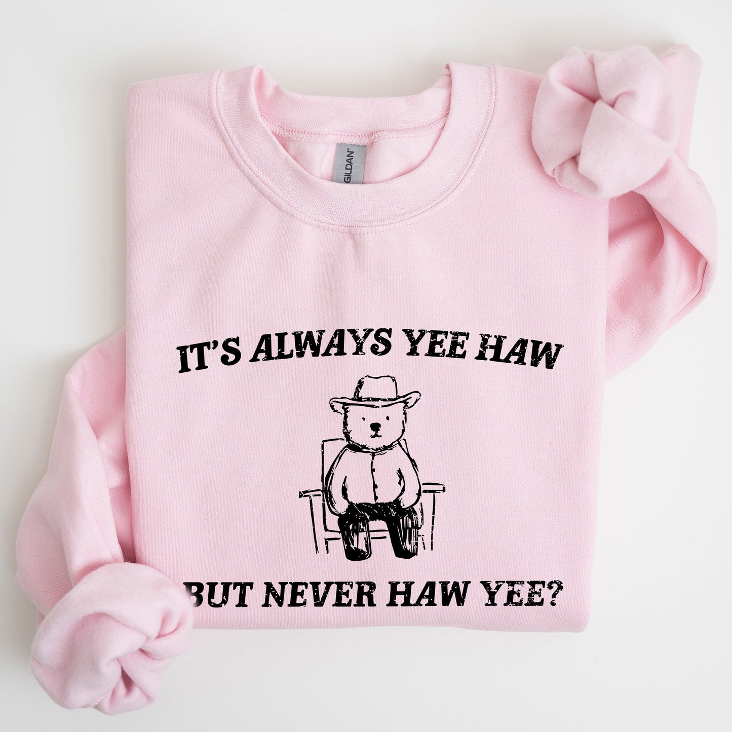 It's Always Yee Haw, Bear, Meme, Aesthetic, Funny Sweatshirt