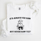It's Always Yee Haw, Bear, Meme, Aesthetic, Funny Sweatshirt