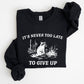 It's Never Too Late To Give Up, Raccoon, Funny, Aesthetic Sweatshirt