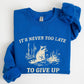It's Never Too Late To Give Up, Raccoon, Meme, Aesthetic, Funny Sweatshirt