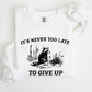 It's Never Too Late To Give Up, Raccoon, Meme, Aesthetic, Funny Sweatshirt