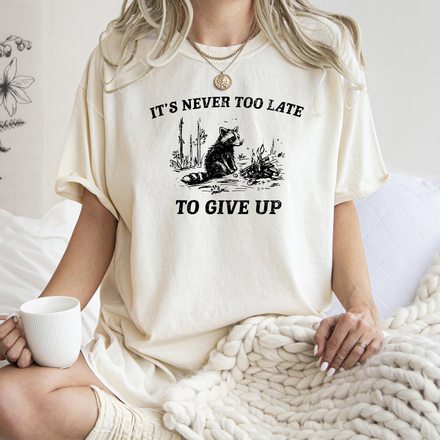 It's Never Too Late To Give Up, Raccoon, Meme, Aesthetic, Funny, Comfort Colors Tshirt
