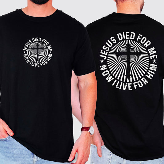 Jesus Died For Me, Now I Live For Him, Faith, Christian, Religious Tshirt Comfort Colors T-Shirt
