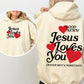 Jesus Loves You, Good News, Front and Back, Hearts, Christian, Faith, Gospel, Religious, Love Hoodie, Hooded Sweatshirt